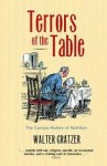 Terrors of the Table: The Curious History of Nutrition by Walter Glazier